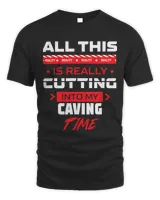 Cutting into My Caving Spelunking Adventure Sports Caver Unisex Standard T-Shirt black s