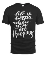 Life is Better When You Are Hooping 3 Unisex Standard T-Shirt black s