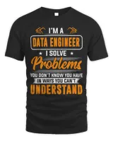 Data Engineer I Solve Problems You Dont Understand Unisex Standard T-Shirt black s