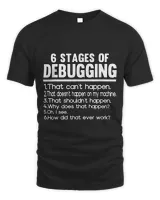 Funny 6 Stages Of Debugging Programmer Developer Unisex Standard T-Shirt black s