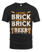 Laying Brick Over Brick Solves Most Of My Problems Masonry _1 Unisex Standard T-Shirt black s