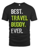 Best TRAVEL BUDDY Ever Traveling Companion