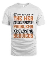 If you are not on the web, you will have problems accessing services T-Shirt Men's Standard T-Shirt white s