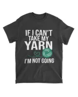 If I Cant Take My Yarn I'm Not Going Men's Standard T-Shirt black s