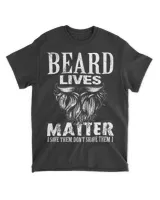 Beard live matter save them dont shave them birthday fathers day 4f63 Unisex Standard T-Shirt black s