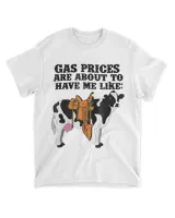 Funny Dairy Cow Gas Prices Are About To Have Me Like 22
