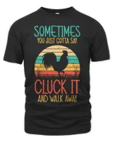 Sometimes You Just Gotta Say Clock It And Walk Away240