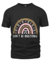 Dont Be Irrational Rainbow Leopard Pi Day Math Teacher Unisex Premium T-Shirt black s