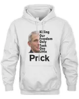 Dr Fauci Vaccine Killing Our Freedom Only Took One Little Prick Unisex Hoodie white s