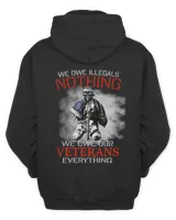 WE OWE ILLEGALS NOTHING - WE OWE OUR VETERANS  EVERYTHINGS v1