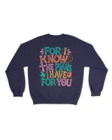 For i know the plans i have for you shirt Unisex Sweatshirt navy s