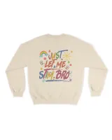 Just let me stim bro shirt Unisex Sweatshirt sand s