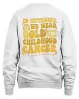 In September We Wear Gold Childhood Cancer Awareness, Cancer Awareness Shirt, Gold Ribbon Shirt, Pediatric Nurse Shirt, Cancer Support Gift Unisex Sweatshirt white s