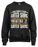 You Don´t Stop Water Skiing When You Get Old Skier Gift 1