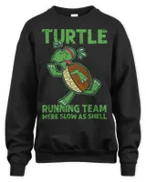Turtle Running Team Were slow as shell turtle Unisex Sweatshirt black s