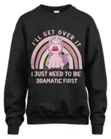Pony Unicorn Ill Get Over It I Just Need To Be Dramatic First Unicorn 5 Ponies