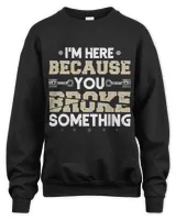 BROKE SOMEHING