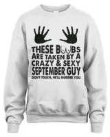 These boobs are taken by September guy Unisex Sweatshirt white s