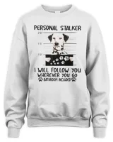 Personal Stalker  Personal Stalker Dog Dachshund I Will Follow You