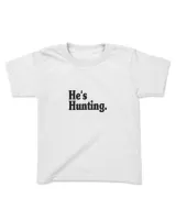 He's Hunting