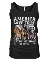 America Love It Or Give It Back Native American Forever