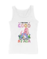 I Try To Be Good but I Take Adter My Mom