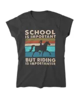 school is important but riding is importanter