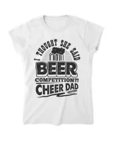 I Thought She Said Beer Competition Cheer Dad Funny