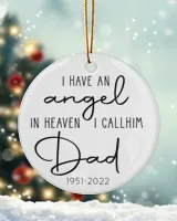 Personalized Custom Memorial I Have An Angel In Heaven I Call Him Dad Ceramic Ornament TTH Porcelain Ornament - Circle white one-sided __single