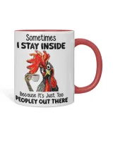 Chicken Sometimes I Stay Inside Accent Mug