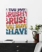 Dog Groomer Sweatshirt, If You Don’t Brushy Brush I Will Shavey Shave, Dog Lover Sweatshirt, Pet Groomer Shirt, Dog Lover Gift, Dog Salon Ready To Hang Portrait Canvas white 11x14in