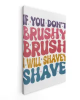 Dog Groomer Sweatshirt, If You Don’t Brushy Brush I Will Shavey Shave, Dog Lover Sweatshirt, Pet Groomer Shirt, Dog Lover Gift, Dog Salon Ready To Hang Portrait Canvas white 11x14in
