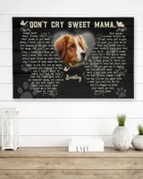 Personalized Custom Don't Cry Sweet Mama Dog Cat Pet Memorial Canvas Art Poster DC24 Ready To Hang Landscape Canvas white 14x11in