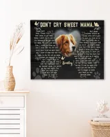 Personalized Custom Don't Cry Sweet Mama Dog Cat Pet Memorial Canvas Art Poster DC24 Ready To Hang Landscape Canvas white 14x11in