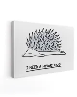 I need a hedge hug canvas
