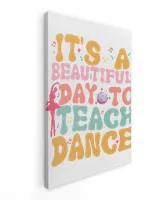 Dance teacher shirt, It's a beautiful day to teach dance shirt Ready To Hang Portrait Canvas (3 sizes) white 16x24in
