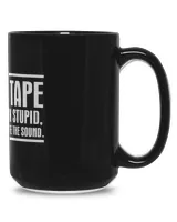Duct Tape It Can Not Fix Stupid Black Mug 15oz black 15oz