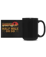 It's Another Half Mile Or So Mug - Hiking ( Hiking Trails )