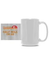 It's Another Half Mile Or So Mug - Hiking ( Hiking Trails )