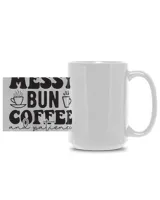 Messy Bun Coffee and Patience White Mug 15oz white 15oz