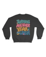 Turning another year older shirt Unisex Premium Crewneck Sweatshirt black s