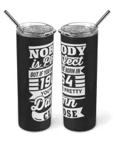 Nobody Is Perfect But If You Were Born In 1964 You're Pretty Damn Close USA81 Skinny Tumbler black 20oz