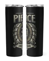 It's a PIERCE Thing You Wouldn't Understand US04 Skinny Tumbler black 20oz