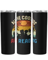 All The Cool Kids Are Reading Skinny Tumbler black 20oz