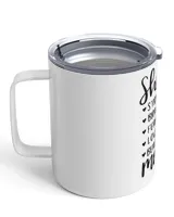 She is Mom, Funny She is Strong Brave Fearless Beautiful Lovely Mom Mother's Day Insulated Mug white 10oz