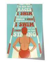I don't swim to win the races Satin Portrait Poster white 12x18in