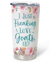 Personalized I Just Freaking Love Goats OK Funny Flower Goat Full Printed Stainless Steel Tumbler (20oz) white 20oz