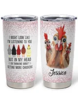 Custom Name I Might Look Like I'm Listening To You Chicken Full Printed Stainless Steel Tumbler (20oz) white 20oz
