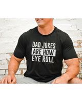 Dad Jokes Are How Eye Roll Shirt T02 Unisex Standard T-Shirt black s
