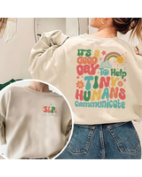 It's A Good Day To Help Tiny Humans Communicate, Speech Language Therapy Sweatshirt, SLP Sweatshirt, Gift For SLP, Language Pathology Shirt Unisex Sweatshirt white s